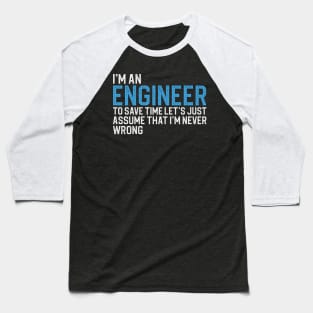 Im An Engineer To Save Time Baseball T-Shirt